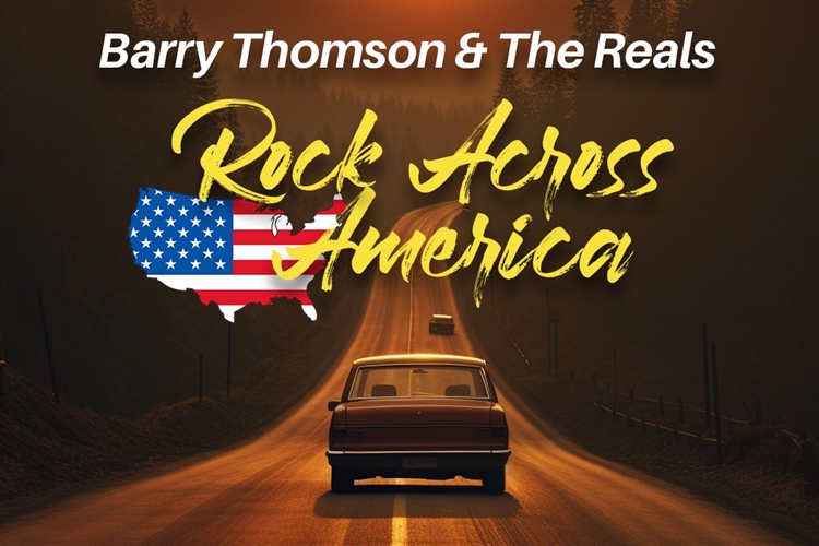 ROCK ACROSS AMERICA - Barry Thomson & The Reals - Rhumbelow Northlands
